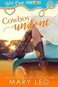 Cowboy Undone: The first sassy contemporary western romance in the Wild Creek Cowboys series by Mary Leo