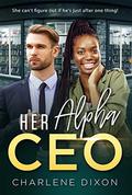 Her Alpha CEO (BWWM Romance #1) by Charlene Dixon