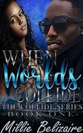 When Worlds Collide (The Collide #1) by Millie Belizaire