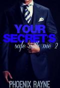Your Secret's Safe with Me 2 :  (BWWM) by Phoenix Rayne