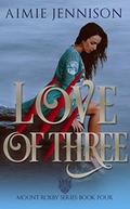 Love of Three: A Mount Roxby Novella (The Mount Roxby #4) by Aimie Jennison