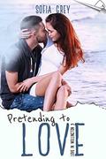 Pretending to Love (Love in Wellington #3) by Sofia Grey