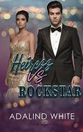 Heiress vs Rockstar (Love in Illyria #4) by Adalind White