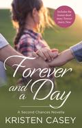 Forever and a Day (Second Chances #4.5) by Kristen Casey