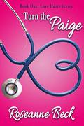 Turn the Paige (Love Hurts #1) by Roseanne Beck