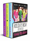 Holiday High Series: A YA Contemporary Romance Collection by Kellie McAllen