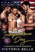 Her Independence Day: A Reverse Harem Romance by Victoria Belle