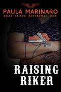 Raising Riker  (Hells Saints MC) by Paula Marinaro