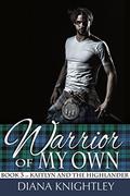 Warrior of My Own by Diana Knightley