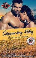 Safeguarding Miley (Special Forces: Operation Alpha) by Melissa Kay Clarke