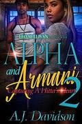 Alpha and Armani 2: Capturing A Hitta's Heart by A.J. Davidson