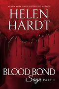 Blood Bond Saga: Part 1 by Helen Hardt