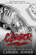 CLOSER by Carmen Jenner