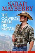 The Cowboy Meets His Match (The 79th Copper Mountain Rodeo #1) by Sarah Mayberry