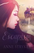 Escapism: A Novella Collection by Anne Stryker