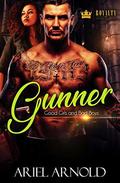 Gunner: Good Girls And Bad Boys by Ariel Arnold