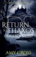 Return to Thaxos (Dead Souls #13) by Amy Cross