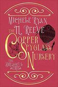 The Copper Spyglass Nursery (The Dreadfuls #3) by TL Reeve