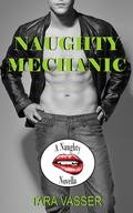 Naughty Mechanic  (A Naughty Novella) by Tara Vasser