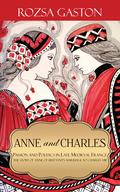 Anne and Charles (Anne of Brittany #1) by Rozsa Gaston