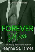Forever Him by Jeanne St. James