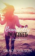Beautifully Imagined (The Beautifully #2) by Gracie Wilson