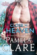 Close to Heaven by Pamela Clare