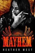 Mayhem: A Motorcycle Club Romance (The Biker’s Anarchy #1) by Heather West