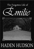 The Forgotten Life of Émilie by Haden Hudson