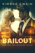 Bailout (Out of the ATL Trilogy #1) by Kimbra Swain