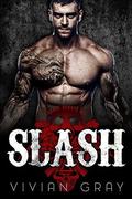 Slash: A Motorcycle Club Romance (Outlaw MC Romance Collection #6) by Vivian Gray