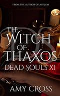 The Witch of Thaxos (Dead Souls #11) by Amy Cross