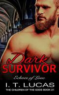 Dark Survivor Echoes of Love by I. T. Lucas