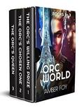 Orc World: Books 1, 2 and 3 by Amber Foy