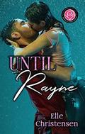 Until Rayne: Happily Ever Alpha World by Elle Christensen