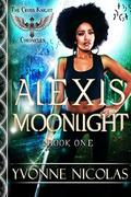 Alexis Moonlight  (Book 1)  (The Cross Knight Chronicles) by Yvonne Nicolas
