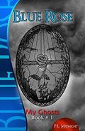 Blue Rose (My Ghosts #1) by P.L. Midnight