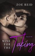 Mine For The Taking #2 by Zoe Reid
