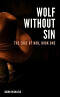 Wolf Without Sin: Edge of Nod, Book 1 by Quinn Michaels