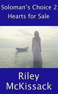 Solomon's Choice 2: Hearts for Sale (Men of the Badge #14) by Riley McKissack