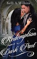 Redemption from a Dark Past:  (Gothic Historical Romance) by Kelli A. Wilkins
