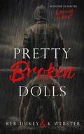 Pretty Broken Dolls by Ker Dukey, K. Webster