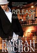 Release Me by Farrah Rochon