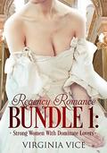 Regency Romance Bundle 1: Strong Women With Dominate Lovers  (Regency Romance Bundles) by Virginia Vice