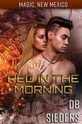 Red in the Morning by D.B. Sieders