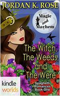 The Witch, The Weeds, and The Were by Jordan K. Rose