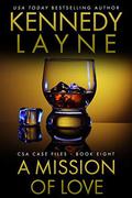A Mission of Love (CSA Case Files #8) by Kennedy Layne