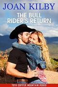 The Bull Rider's Return (The 79th Copper Mountain Rodeo #2) by Joan Kilby