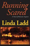 Running Scared: A Novel of Romantic Suspense by Linda Ladd