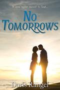 No Tomorrows (When the Music's in You #1) by Doris Rangel